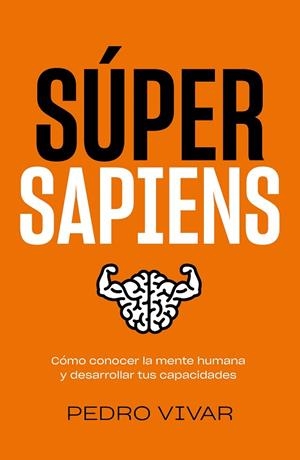 SÚPER SAPIENS | 9788418820298 | VIVAR, PEDRO | Llibres Parcir | Llibreria Parcir | Llibreria online de Manresa | Comprar llibres en català i castellà online