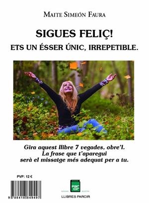 SIGUES FELIÇ! ETS UN ÉSSER ÚNIC, IRREPETIBLE | 9788418849497 | SIMEON FAURA, MAITE | Llibres Parcir | Librería Parcir | Librería online de Manresa | Comprar libros en catalán y castellano online