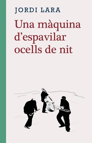 UNA MÀQUINA D'ESPAVILAR OCELLS DE NIT | 9788416987580 | LARA SURIÑACH, JORDI | Llibres Parcir | Llibreria Parcir | Llibreria online de Manresa | Comprar llibres en català i castellà online