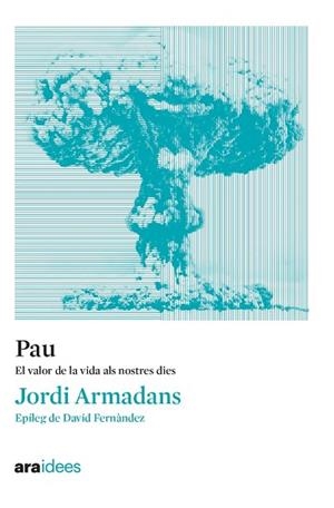 PAU | 9788418928536 | ARMADANS I GIL, JORDI | Llibres Parcir | Llibreria Parcir | Llibreria online de Manresa | Comprar llibres en català i castellà online
