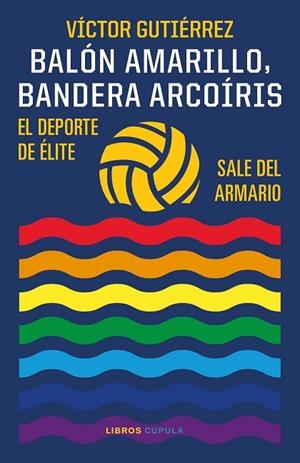 BALÓN AMARILLO, BANDERA ARCOÍRIS | 9788448029586 | GUTIÉRREZ, VÍCTOR | Llibres Parcir | Llibreria Parcir | Llibreria online de Manresa | Comprar llibres en català i castellà online