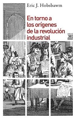 EN TORNO A LOS ORÍGENES DE LA REVOLUCIÓN INDUSTRIAL | 9788432313929 | HOBSBAWM, ERIC J. | Llibres Parcir | Llibreria Parcir | Llibreria online de Manresa | Comprar llibres en català i castellà online
