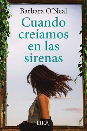 CUANDO CREÍAMOS EN LAS SIRENAS | 9788419235008 | O'NEAL, BARBARA | Llibres Parcir | Librería Parcir | Librería online de Manresa | Comprar libros en catalán y castellano online
