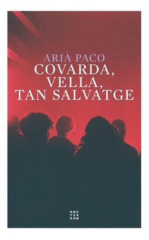 COVARDA, VELLA TAN SALVATGE | 9788417918774 | PACO I ABENOZA, ARIÀ | Llibres Parcir | Llibreria Parcir | Llibreria online de Manresa | Comprar llibres en català i castellà online