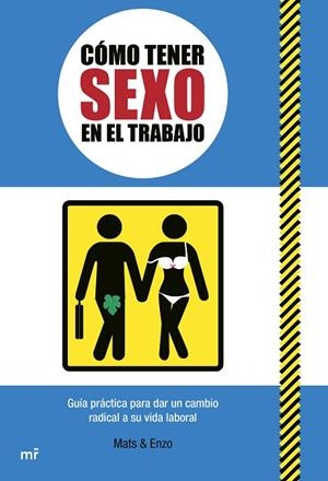 CÓMO TENER SEXO EN EL TRABAJO | 9788427050105 | MATS & ENZO | Llibres Parcir | Llibreria Parcir | Llibreria online de Manresa | Comprar llibres en català i castellà online