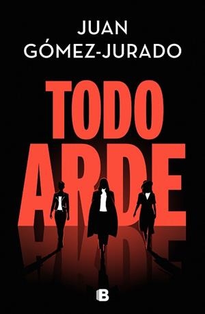 TODO ARDE | 9788466672474 | GÓMEZ-JURADO, JUAN | Llibres Parcir | Llibreria Parcir | Llibreria online de Manresa | Comprar llibres en català i castellà online