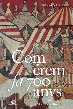 COM ÉREM FA 700 ANYS | 9788413479774 | RUMBAU, MONTSERRAT | Llibres Parcir | Llibreria Parcir | Llibreria online de Manresa | Comprar llibres en català i castellà online