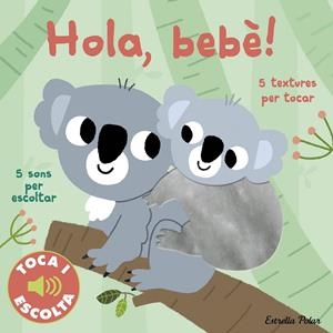 HOLA, BEBÈ! TOCA I ESCOLTA | 9788413891002 | BILLET, MARION | Llibres Parcir | Librería Parcir | Librería online de Manresa | Comprar libros en catalán y castellano online