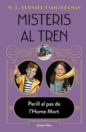 MISTERIS AL TREN 4. PERILL AL PAS DE L'HOME MORT | 9788413893488 | LEONARD, M.G./SEDGMAN, SAM | Llibres Parcir | Librería Parcir | Librería online de Manresa | Comprar libros en catalán y castellano online