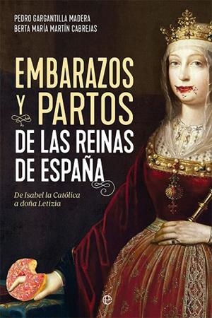 EMBARAZOS Y PARTOS DE LAS REINAS DE ESPAÑA | 9788413844206 | GARGANTILLA MADERA, PEDRO / MARTÍN CABREJAS, BERTA MARÍA | Llibres Parcir | Librería Parcir | Librería online de Manresa | Comprar libros en catalán y castellano online