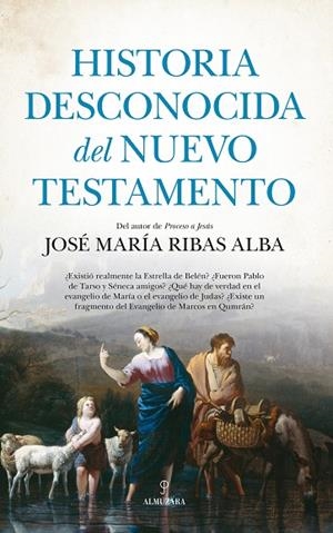 HISTORIA DESCONOCIDA DEL NUEVO TESTAMENTO | 9788411311618 | JOSÉ MARÍA RIBAS ALBA | Llibres Parcir | Librería Parcir | Librería online de Manresa | Comprar libros en catalán y castellano online