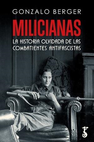 MILICIANAS | 9788419018151 | BERGER, GONZALO | Llibres Parcir | Llibreria Parcir | Llibreria online de Manresa | Comprar llibres en català i castellà online