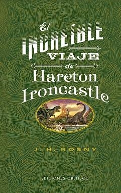 EL INCREÍBLE VIAJE DE HARETON IRONCASTLE | 9788491118497 | ROSNY, JOSEPH HENRY | Llibres Parcir | Librería Parcir | Librería online de Manresa | Comprar libros en catalán y castellano online