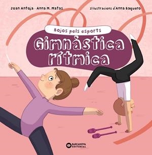 GIMNÀSTICA RÍTMICA | 9788448955182 | ANTOJA I MAS, JOAN/MATAS I ROS, ANNA M. | Llibres Parcir | Librería Parcir | Librería online de Manresa | Comprar libros en catalán y castellano online