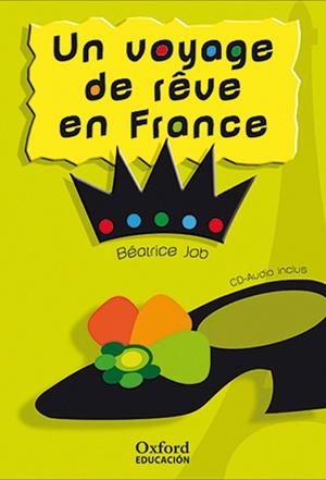 UN VOYAGE DE RÊVE EN FRANCE (LECTURES FACILES) | 9788467342116 | JOB, BÉATRICE | Llibres Parcir | Librería Parcir | Librería online de Manresa | Comprar libros en catalán y castellano online