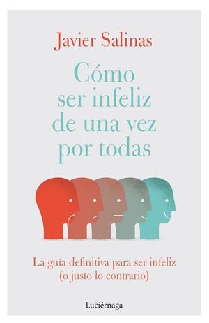 CÓMO SER INFELIZ DE UNA VEZ POR TODAS | 9788419164155 | SALINAS GABIÑA, JAVIER | Llibres Parcir | Llibreria Parcir | Llibreria online de Manresa | Comprar llibres en català i castellà online