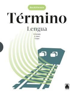 TÉRMINO 2. LENGUA CASTELLANA 2 BACH | 9788430753895 | HURTADO HERNÁNDEZ, MÓNICA / MIRET PUIG, PAU / LÓPEZ SUSARTE, LOPE / GÁZQUEZ NAVARRO, JOAN | Llibres Parcir | Llibreria Parcir | Llibreria online de Manresa | Comprar llibres en català i castellà online