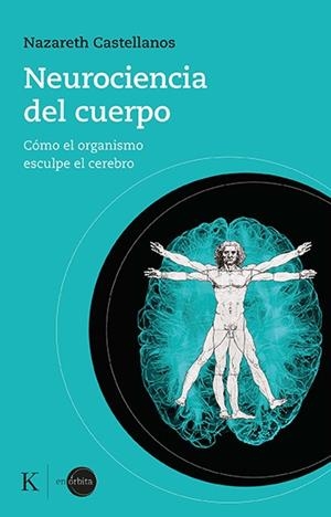 NEUROCIENCIA DEL CUERPO | 9788499889931 | CASTELLANOS, NAZARETH | Llibres Parcir | Llibreria Parcir | Llibreria online de Manresa | Comprar llibres en català i castellà online