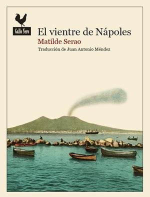 EL VIENTRE DE NÁPOLES | 9788416529339 | SERAO, MATILDE | Llibres Parcir | Llibreria Parcir | Llibreria online de Manresa | Comprar llibres en català i castellà online