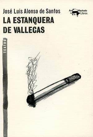 LA ESTANQUERA DE VALLECAS | 9788477747857 | ALONSO DE SANTOS, JOSÉ LUIS | Llibres Parcir | Llibreria Parcir | Llibreria online de Manresa | Comprar llibres en català i castellà online