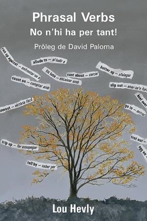 PHRASAL VERBS. NO N'HI HA PER TANT! | 9788418849473 | HEVLY LOU | Llibres Parcir | Librería Parcir | Librería online de Manresa | Comprar libros en catalán y castellano online