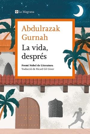 LA VIDA, DESPRÉS. PREMI NOBEL DE LITERATURA 2021 | 9788419013583 | GURNAH, ABDULRAZAK | Llibres Parcir | Llibreria Parcir | Llibreria online de Manresa | Comprar llibres en català i castellà online