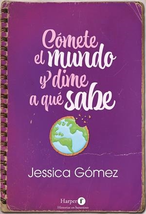 CÓMETE EL MUNDO Y DIME A QUÉ SABE | 9788418976292 | GÓMEZ, JESSICA | Llibres Parcir | Librería Parcir | Librería online de Manresa | Comprar libros en catalán y castellano online