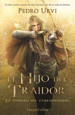 EL HIJO DEL TRAIDOR: (EL SENDERO DEL GUARDABOSQUES, LIBRO 1) | 9788418774461 | URVI, PEDRO | Llibres Parcir | Librería Parcir | Librería online de Manresa | Comprar libros en catalán y castellano online