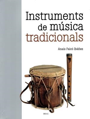 ELS INSTRUMENTS DE MÚSICA TRADICIONALS | 9788418096396 | FALCÓ IBÀÑEZ, ANAÍS | Llibres Parcir | Librería Parcir | Librería online de Manresa | Comprar libros en catalán y castellano online