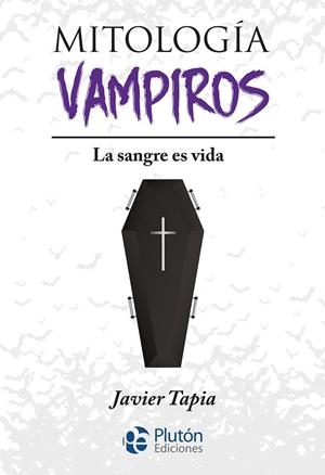 MITOLOGÍA DE VAMPIROS | 9788419087041 | TAPIA, JAVIER | Llibres Parcir | Llibreria Parcir | Llibreria online de Manresa | Comprar llibres en català i castellà online