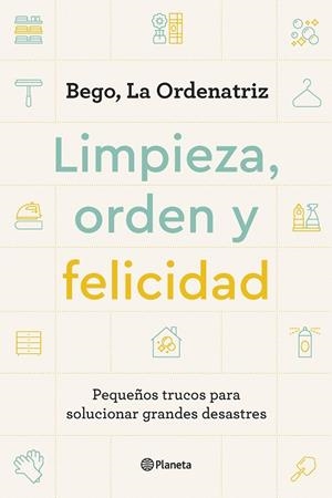 LIMPIEZA, ORDEN Y FELICIDAD | 9788408261896 | BEGO, LA ORDENATRIZ | Llibres Parcir | Librería Parcir | Librería online de Manresa | Comprar libros en catalán y castellano online