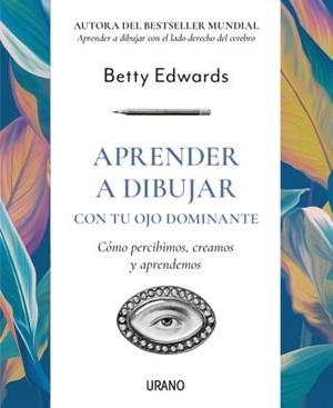 APRENDER A DIBUJAR CON TU OJO DOMINANTE | 9788417694586 | EDWARDS, BETTY | Llibres Parcir | Librería Parcir | Librería online de Manresa | Comprar libros en catalán y castellano online