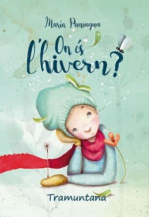 ON ÉS L'HIVERN? | 9788418520204 | PANIAGUA LINARES, MARÍA | Llibres Parcir | Llibreria Parcir | Llibreria online de Manresa | Comprar llibres en català i castellà online
