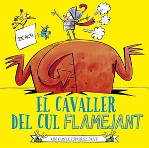 EL CAVALLER DEL CUL FLAMEJANT | 9788491455882 | BEACH | Llibres Parcir | Librería Parcir | Librería online de Manresa | Comprar libros en catalán y castellano online