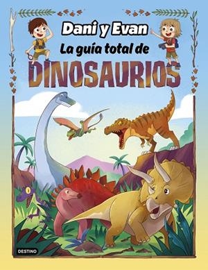 LA GUÍA TOTAL DE DINOSAURIOS | 9788408260110 | LAS AVENTURAS DE DANI Y EVAN | Llibres Parcir | Llibreria Parcir | Llibreria online de Manresa | Comprar llibres en català i castellà online