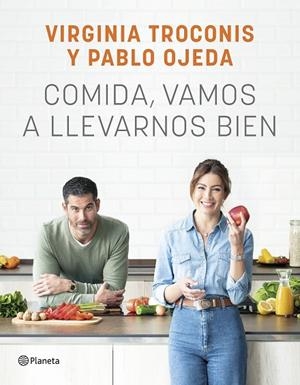 COMIDA, VAMOS A LLEVARNOS BIEN | 9788408261926 | TROCONIS, VIRGINIA/OJEDA, PABLO | Llibres Parcir | Llibreria Parcir | Llibreria online de Manresa | Comprar llibres en català i castellà online