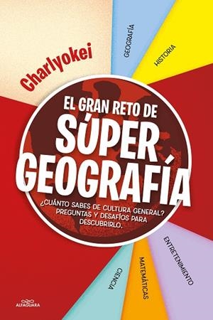 EL GRAN RETO DE SUPER GEOGRAFÍA | 9788418915536 | CHARLYOKEI | Llibres Parcir | Librería Parcir | Librería online de Manresa | Comprar libros en catalán y castellano online