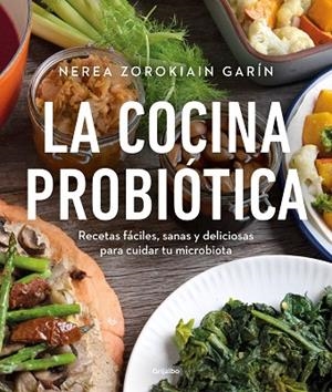 LA COCINA PROBIÓTICA | 9788425362514 | ZOROKIAIN GARÍN, NEREA | Llibres Parcir | Librería Parcir | Librería online de Manresa | Comprar libros en catalán y castellano online