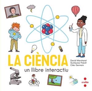 C- LA CIENCIA. UN LLIBRE INTERACTIU | 9788466150354 | MARCHAND, DAVID/PRÉVÔT, GUILLAUME | Llibres Parcir | Librería Parcir | Librería online de Manresa | Comprar libros en catalán y castellano online