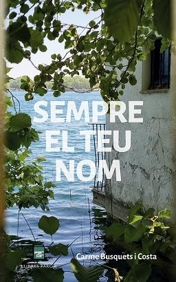 SEMPRE EL TEU NOM | 9788418849534 | BUSQUETS COSTA, CARME | Llibres Parcir | Librería Parcir | Librería online de Manresa | Comprar libros en catalán y castellano online