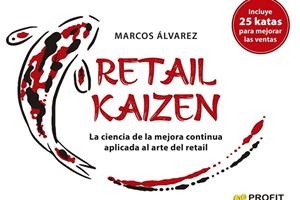 RETAIL KAIZEN | 9788418464898 | MARCOS ÁLVAREZ/MARCOS ÁLVAREZ | Llibres Parcir | Llibreria Parcir | Llibreria online de Manresa | Comprar llibres en català i castellà online
