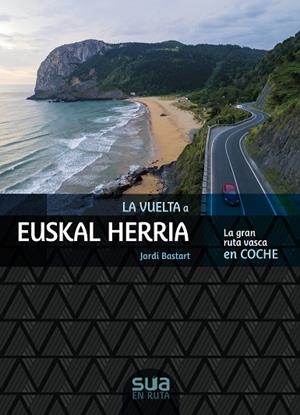 LA VUELTA A EUSKAL HERRIA - LA GRAN RUTA VASCA EN COCHE | 9788482167909 | BASTART, JORDI | Llibres Parcir | Librería Parcir | Librería online de Manresa | Comprar libros en catalán y castellano online
