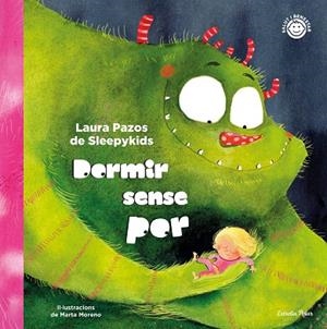 DORMIR SENSE POR | 9788413891668 | LAURA PAZOS DE SLEEPYKIDS | Llibres Parcir | Librería Parcir | Librería online de Manresa | Comprar libros en catalán y castellano online