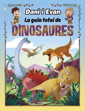 LA GUIA TOTAL DE DINOSAURES | 9788413893723 | LAS AVENTURAS DE DANI Y EVAN | Llibres Parcir | Llibreria Parcir | Llibreria online de Manresa | Comprar llibres en català i castellà online