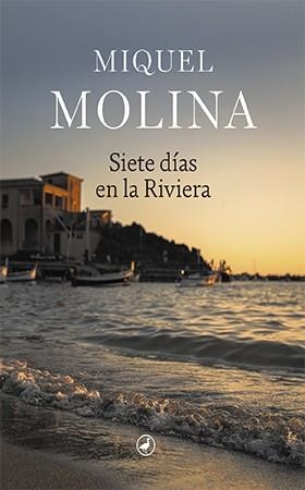 SIETE DÍAS EN LA RIVIERA | 9788418800030 | MOLINA, MIQUEL | Llibres Parcir | Librería Parcir | Librería online de Manresa | Comprar libros en catalán y castellano online