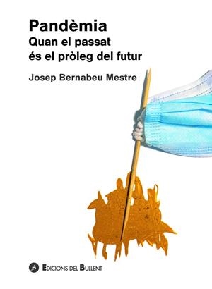 PANDÈMIA. QUAN EL PASSAT ÉS EL PRÒLEG DEL FUTUR | 9788499042657 | BERNABEU MESTRE, JOSEP | Llibres Parcir | Llibreria Parcir | Llibreria online de Manresa | Comprar llibres en català i castellà online