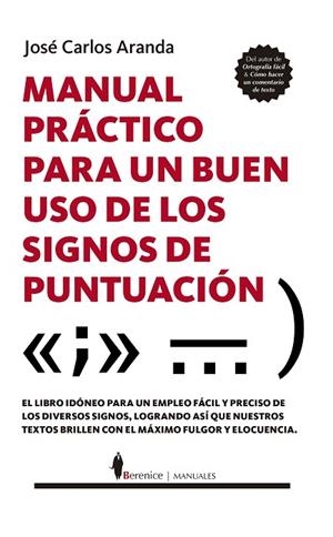 MANUAL PRÁCTICO PARA UN BUEN USO DE LOS SIGNOS DE PUNTUACIÓN | 9788411312042 | JOSÉ CARLOS ARANDA | Llibres Parcir | Librería Parcir | Librería online de Manresa | Comprar libros en catalán y castellano online