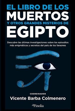 EL LIBRO DE LOS MUERTOS Y OTROS GRANDES MISTERIOS DE EGIPTO | 9788418965531 | VICENTE BARBA COLMENERO | Llibres Parcir | Llibreria Parcir | Llibreria online de Manresa | Comprar llibres en català i castellà online