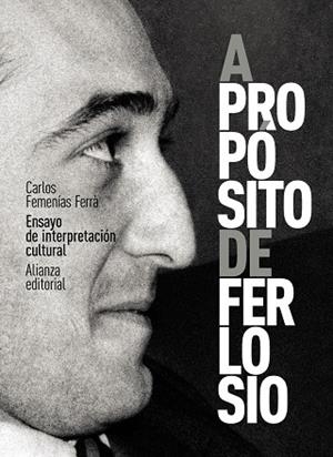 A PROPÓSITO DE FERLOSIO. ENSAYO DE INTERPRETACIÓN CULTURAL | 9788413629377 | FEMENÍAS FERRÀ, CARLOS | Llibres Parcir | Librería Parcir | Librería online de Manresa | Comprar libros en catalán y castellano online