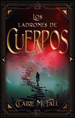 LOS LADRONES DE CUERPOS | 9788417854614 | MCFALL, CLAIRE | Llibres Parcir | Llibreria Parcir | Llibreria online de Manresa | Comprar llibres en català i castellà online